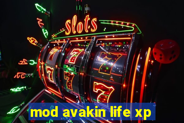 mod avakin life xp